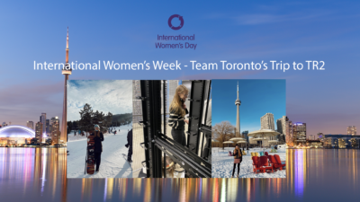 International Women’s Week: Team Toronto’s Trip to TR2