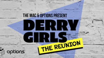 Options Announces Sponsorship of Derry Girls: The Reunion at The MAC Belfast