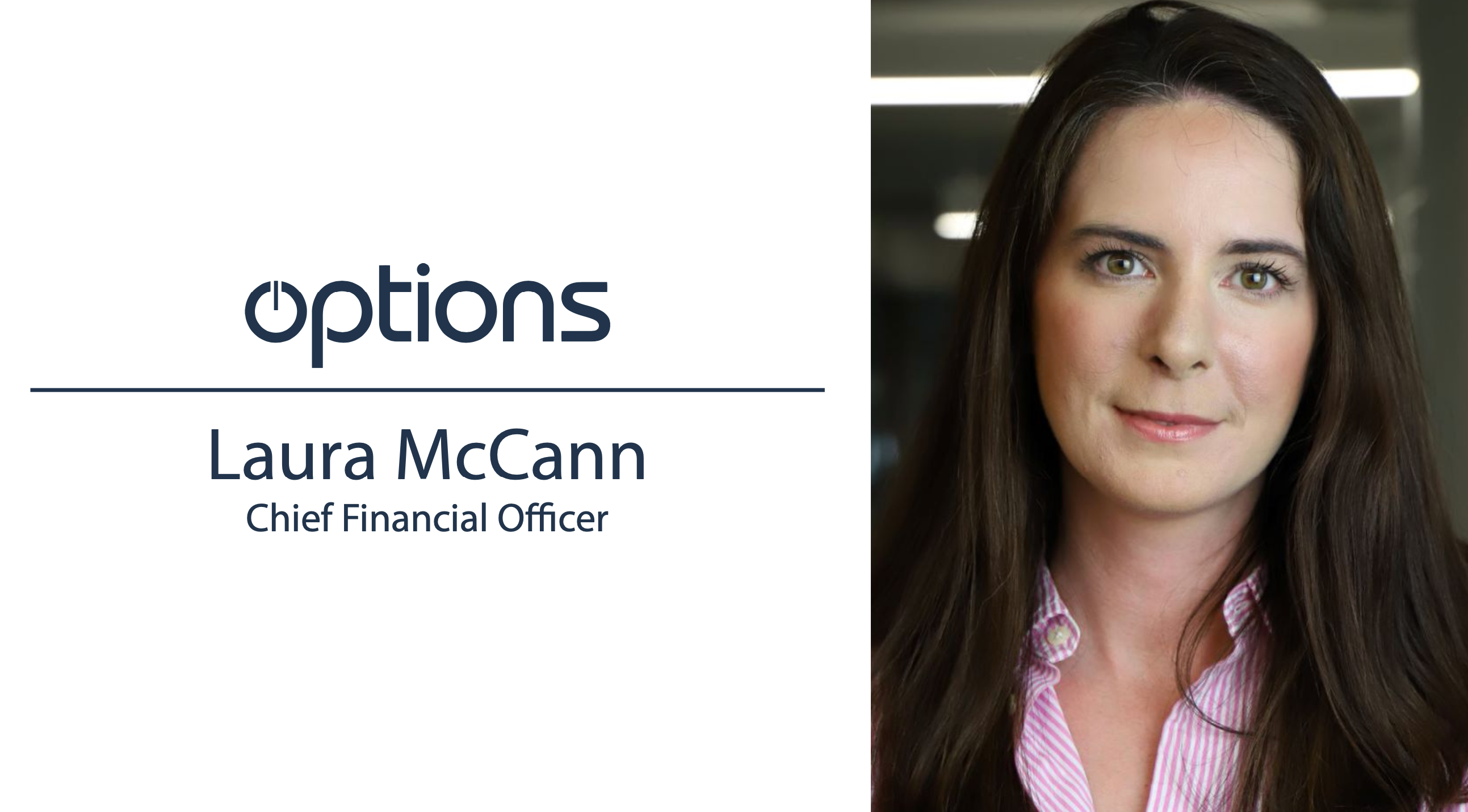 Options Announces Promotion of Laura McCann to Chief Financial Officer ...