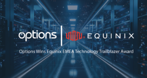 Read more about the article Options Wins Equinix EMEA Technology Trailblazer Award, Enhancing Strategic Collaboration and Expanding Global Footprint