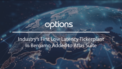 Options Technology Builds Industry’s First Low Latency Tickerplant in Bergamo, Now Part of Atlas Suite