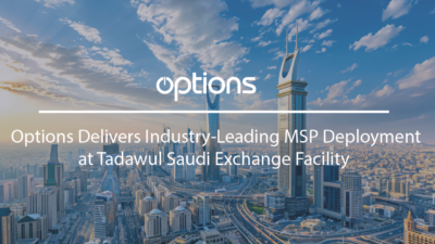 Options Delivers Industry-Leading MSP Deployment at Tadawul Saudi Exchange Facility